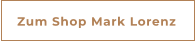 Zum Shop Mark Lorenz